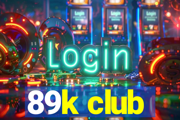 89k club